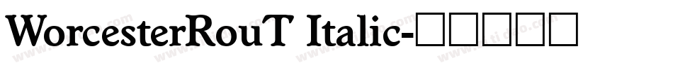 WorcesterRouT Italic字体转换